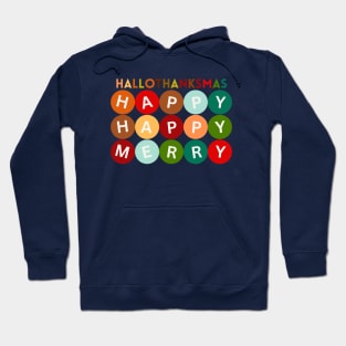 Happy HALLOTHANKSMAS Happy Happy Merry Variation. The Perfect Holiday Shirt or Merch Style Hoodie